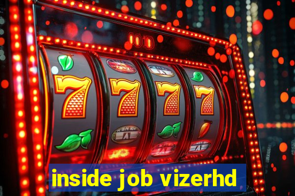 inside job vizerhd